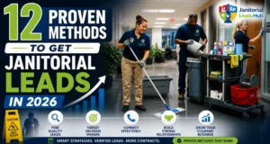 12 Proven Methods to Get Janitorial Leads in 2026